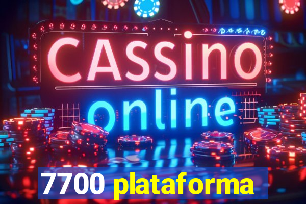 7700 plataforma