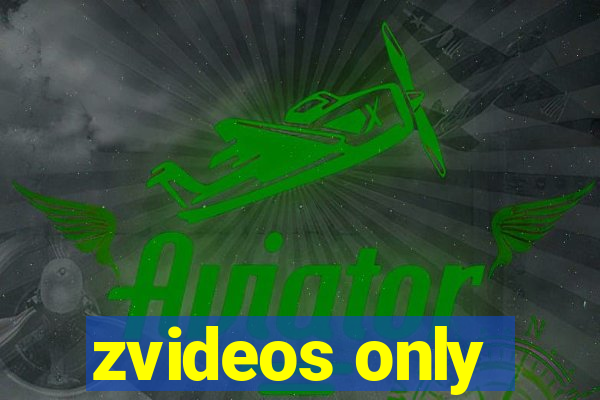 zvideos only