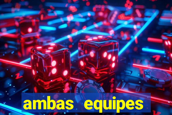 ambas equipes marcam ou mais de 2.5