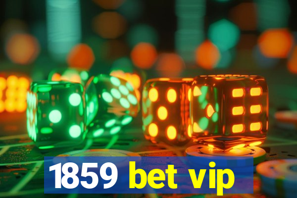 1859 bet vip