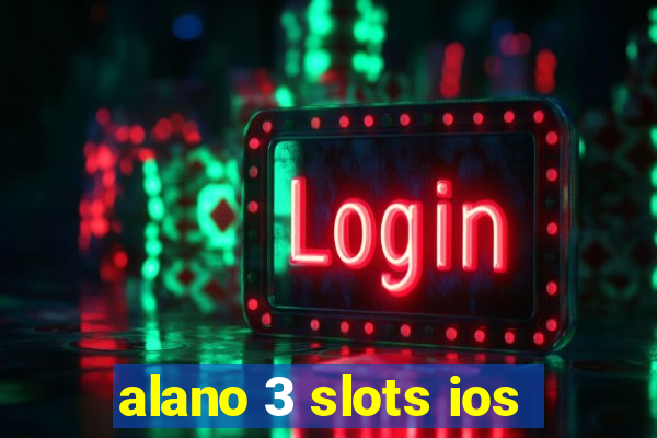 alano 3 slots ios