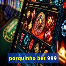 porquinho bet 999