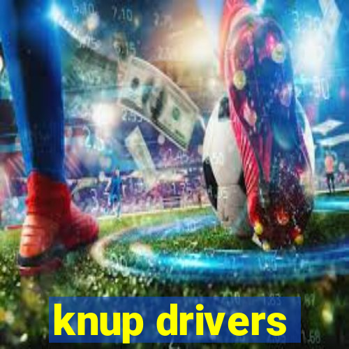 knup drivers