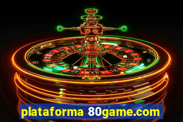 plataforma 80game.com