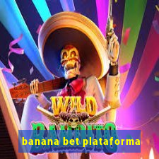 banana bet plataforma