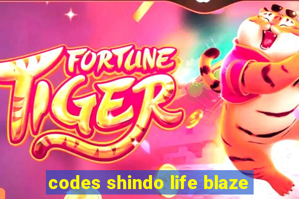 codes shindo life blaze