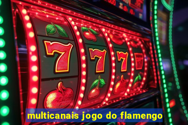 multicanais jogo do flamengo