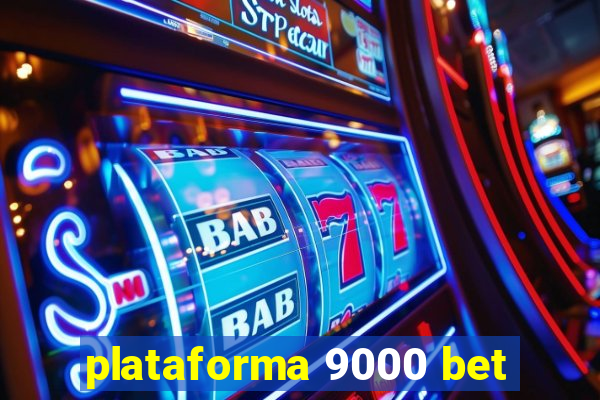 plataforma 9000 bet