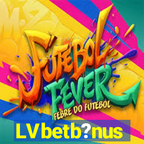 LVbetb?nus