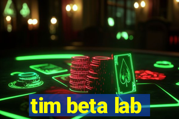 tim beta lab