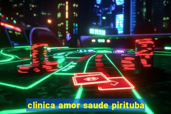 clinica amor saude pirituba