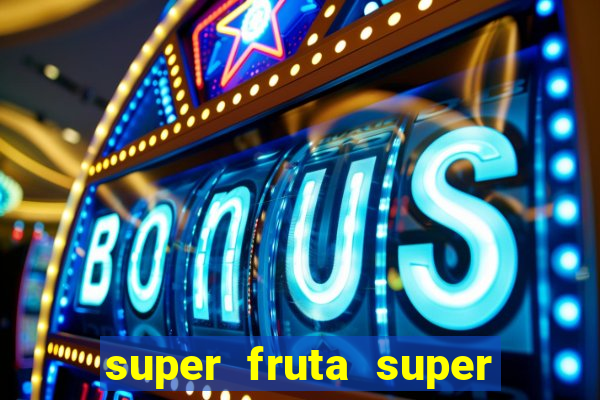 super fruta super fruit box onde comprar blox fruits showcase