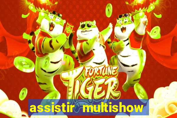 assistir multishow de graça