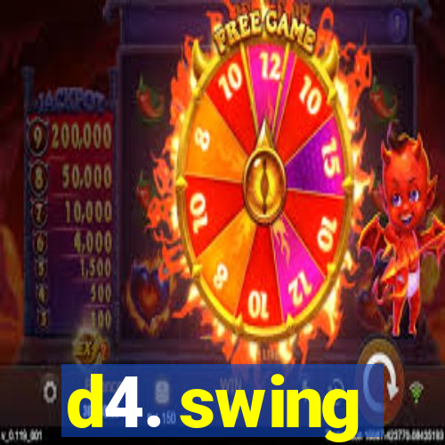 d4. swing