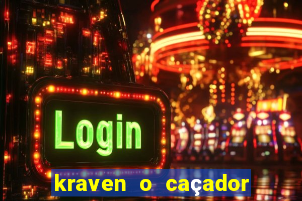 kraven o caçador filme completo dublado pobreflix