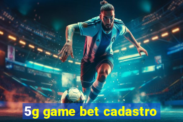 5g game bet cadastro