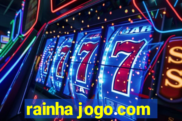 rainha jogo.com