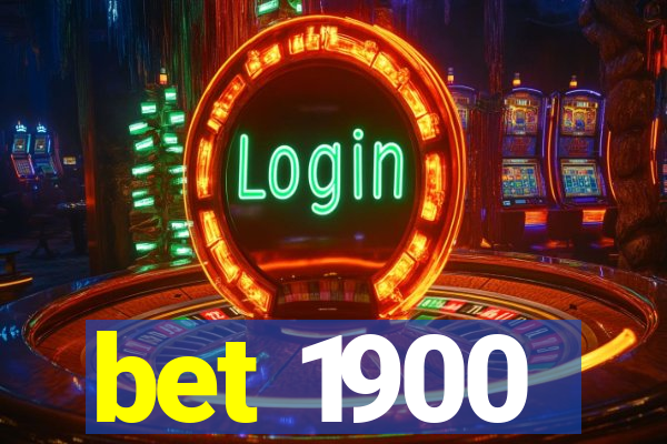 bet 1900