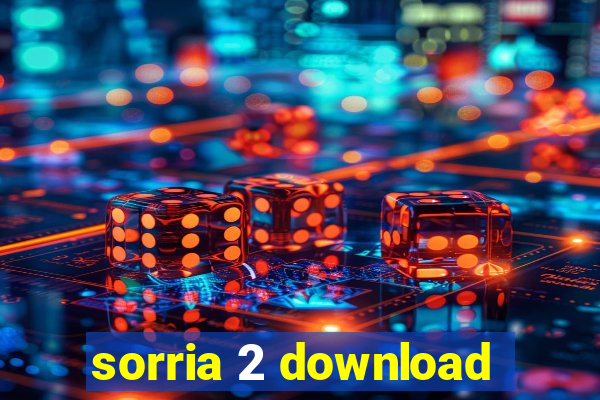 sorria 2 download