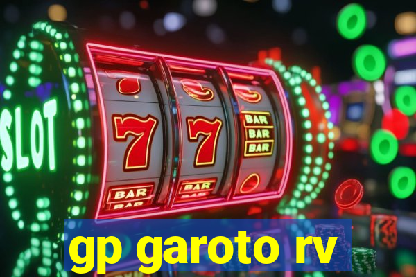 gp garoto rv