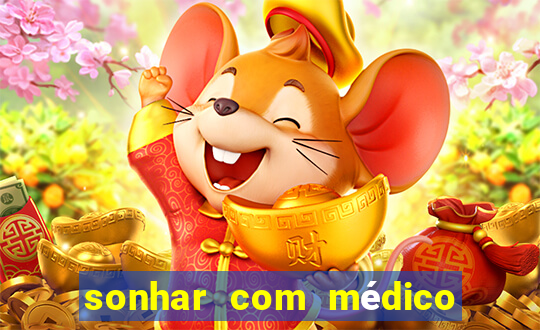 sonhar com médico no jogo do bicho