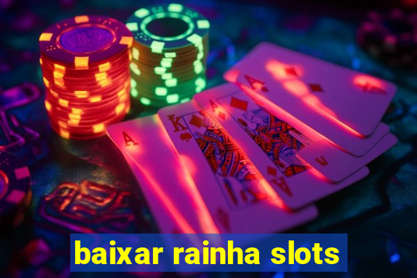 baixar rainha slots