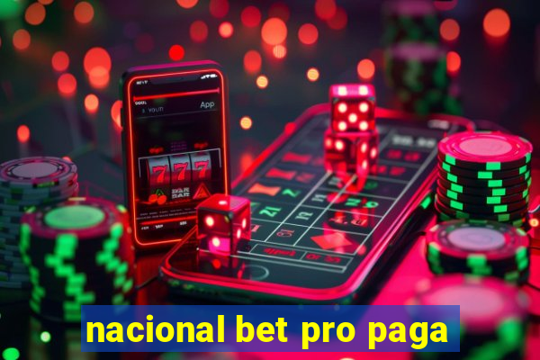 nacional bet pro paga