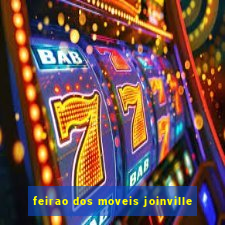 feirao dos moveis joinville