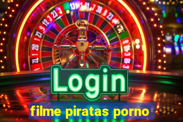 filme piratas porno