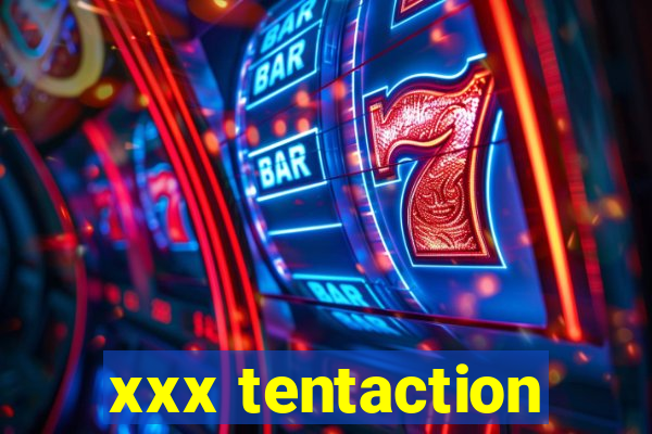 xxx tentaction