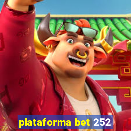 plataforma bet 252