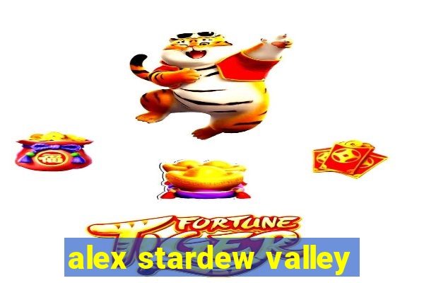 alex stardew valley