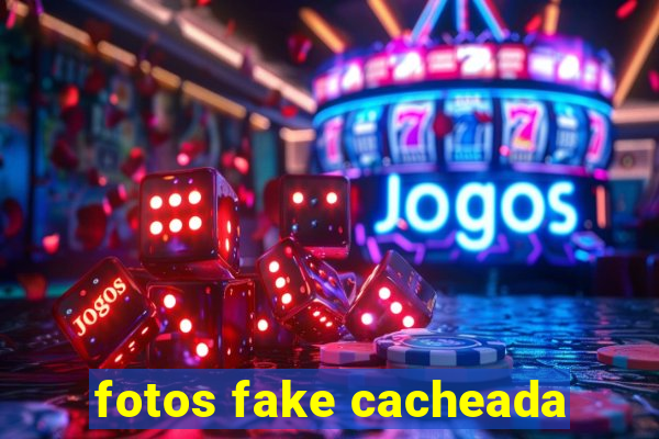 fotos fake cacheada