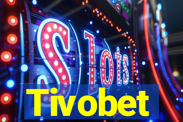 Tivobet