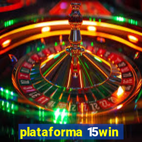 plataforma 15win