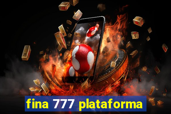 fina 777 plataforma