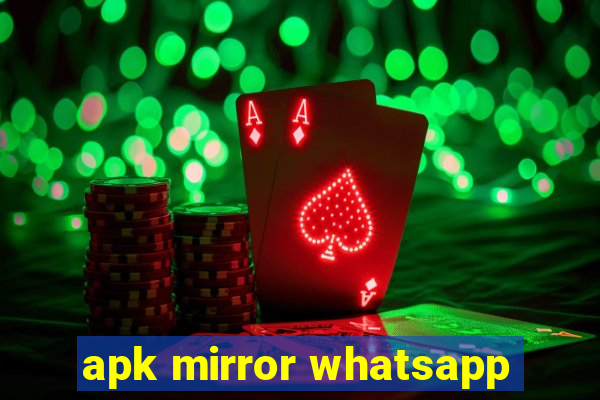 apk mirror whatsapp