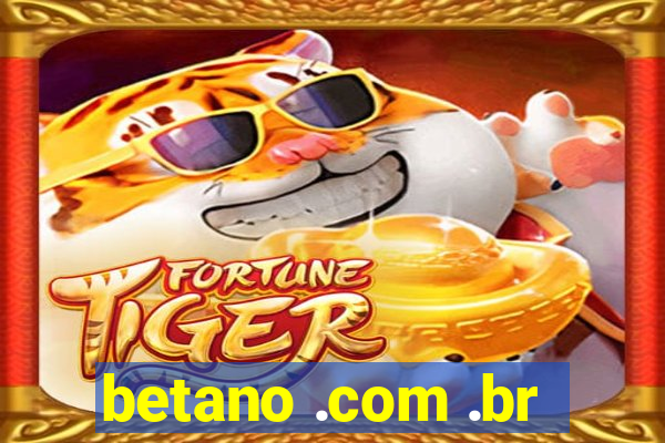 betano .com .br