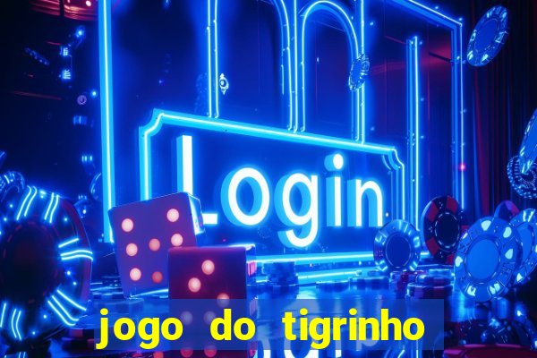 jogo do tigrinho casa chinesa