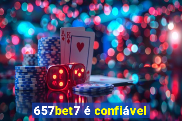 657bet7 é confiável