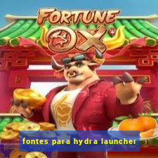 fontes para hydra launcher