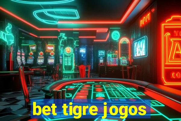 bet tigre jogos