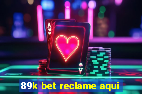 89k bet reclame aqui