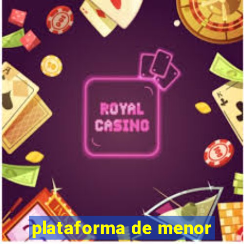 plataforma de menor