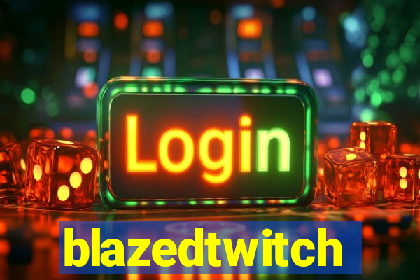 blazedtwitch