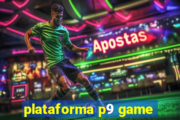 plataforma p9 game