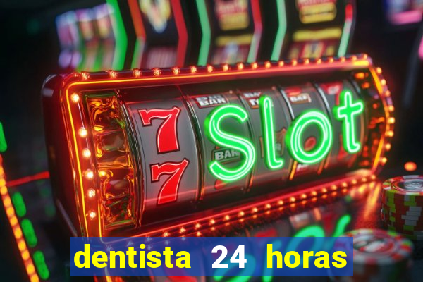 dentista 24 horas em betim