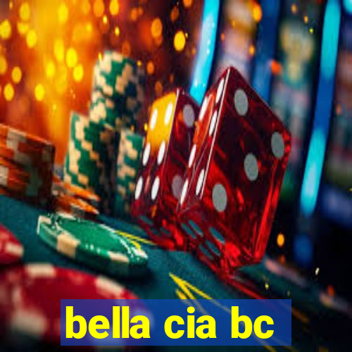 bella cia bc