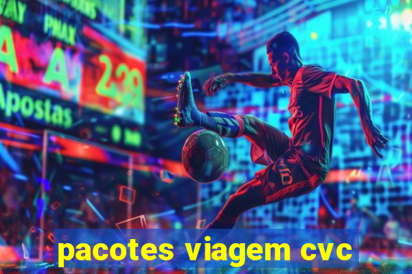 pacotes viagem cvc