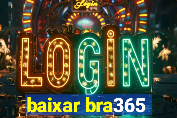 baixar bra365